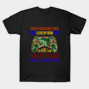 Games Every Now And Then I Leave My Room Gaming Essential T-Shirt T-Shirt